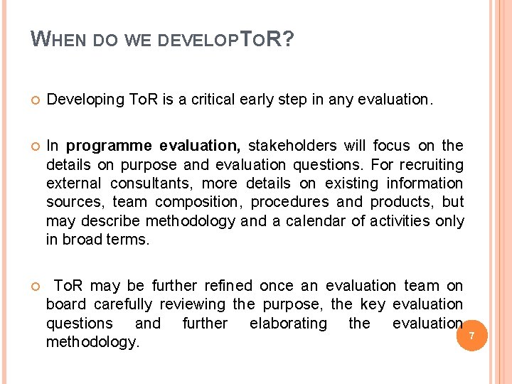 WHEN DO WE DEVELOP TOR? Developing To. R is a critical early step in WHEN DO WE DEVELOP TOR? Developing To. R is a critical early step in