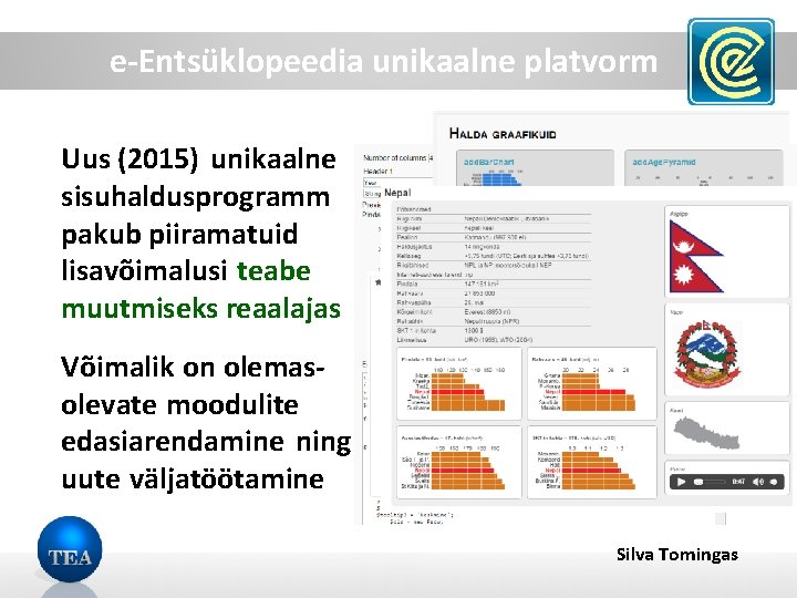 e-Entsüklopeedia unikaalne platvorm Uus (2015) unikaalne sisuhaldusprogramm pakub piiramatuid lisavõimalusi teabe muutmiseks reaalajas Võimalik