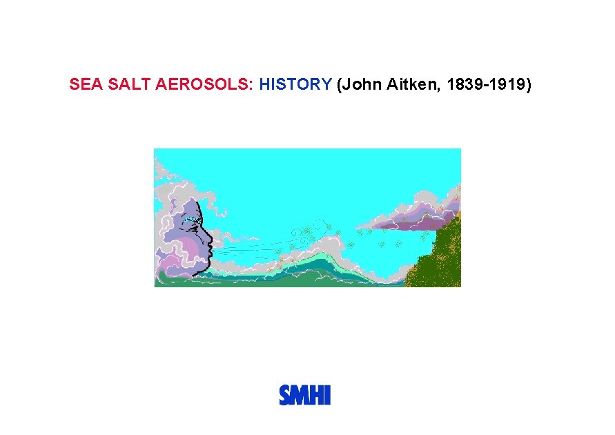 SEA SALT AEROSOLS: HISTORY (John Aitken, 1839 -1919) 