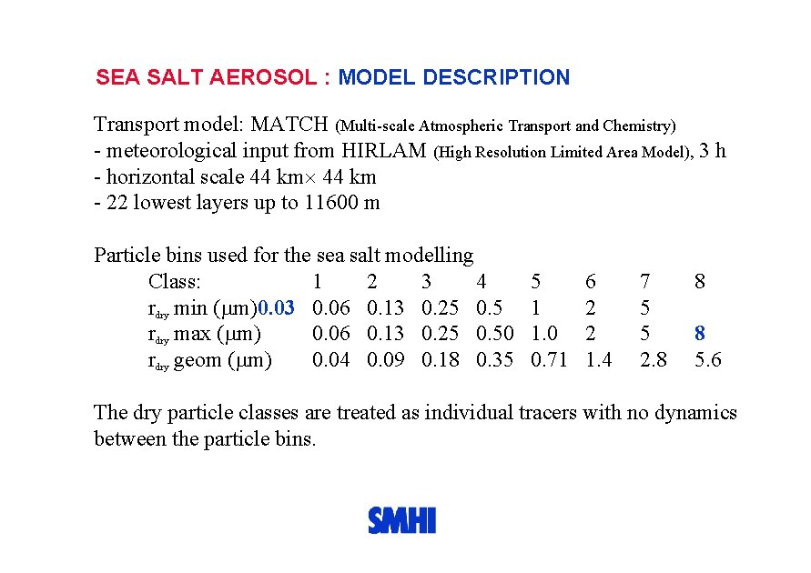 SEA SALT AEROSOL : MODEL DESCRIPTION Transport model: MATCH (Multi-scale Atmospheric Transport and Chemistry)