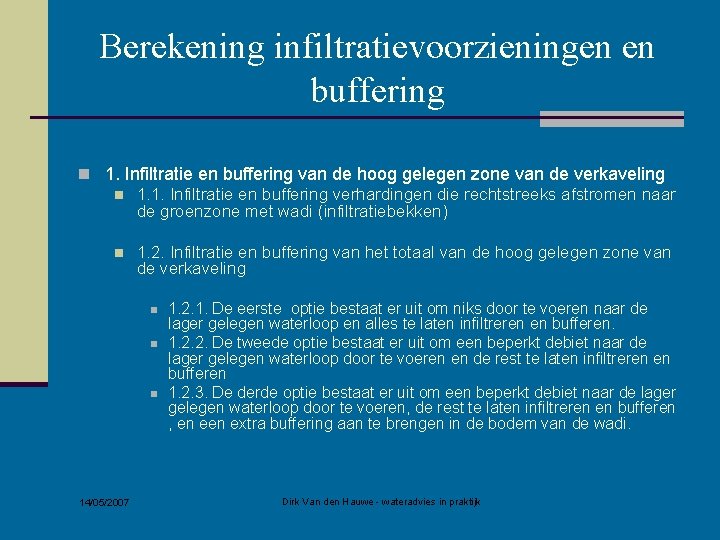 Berekening infiltratievoorzieningen en buffering n 1. Infiltratie en buffering van de hoog gelegen zone