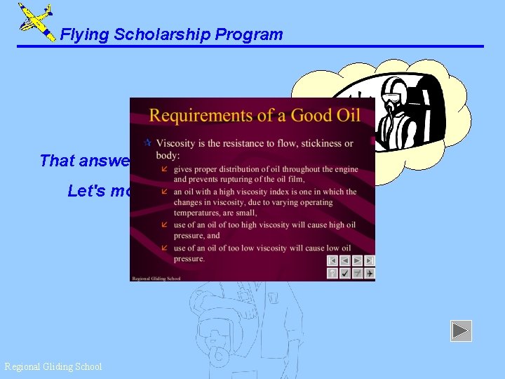 Flying Scholarship Program That answer is correct. Let's move on. . . Regional Gliding