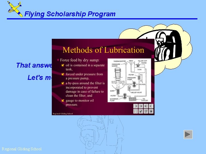 Flying Scholarship Program That answer is correct. Let's move on. . . Regional Gliding