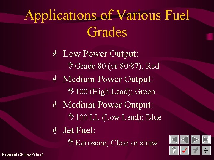 Applications of Various Fuel Grades G Low Power Output: IGrade 80 (or 80/87); Red