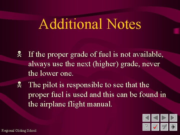 Additional Notes N If the proper grade of fuel is not available, always use