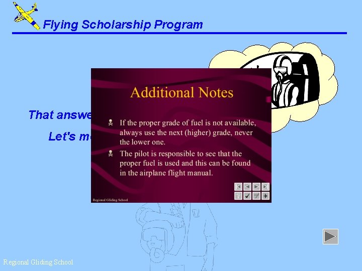 Flying Scholarship Program That answer is correct. Let's move on. . . Regional Gliding