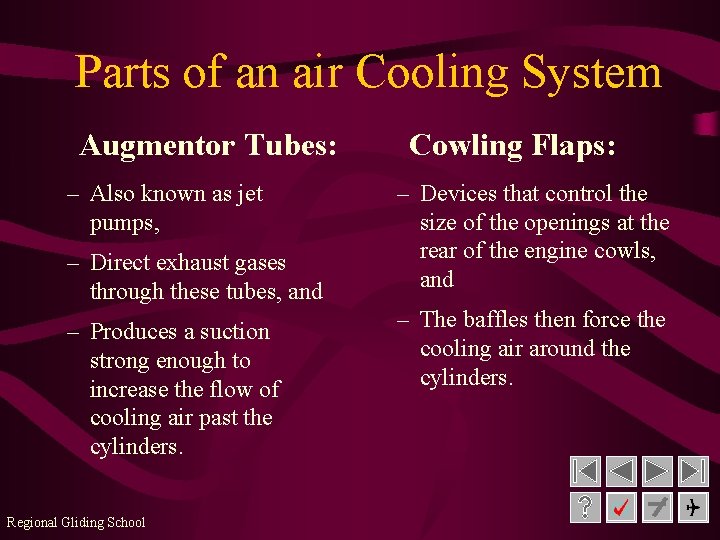 Parts of an air Cooling System Augmentor Tubes: – Also known as jet pumps,