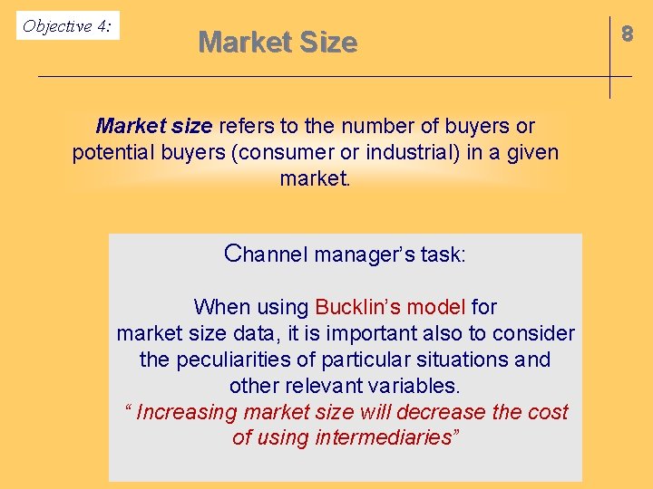 Objective 4: Market Size Market size refers to the number of buyers or potential