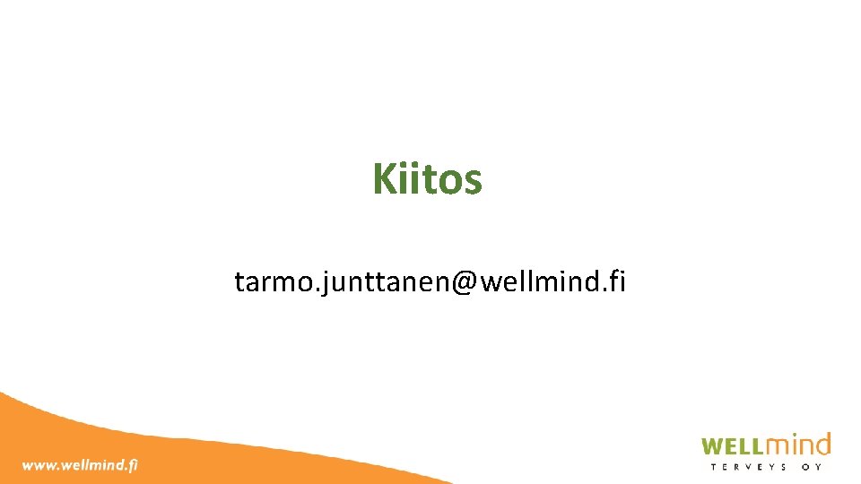 Kiitos tarmo. junttanen@wellmind. fi 