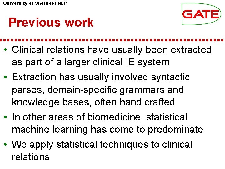 University of Sheffield NLP Previous work • Clinical relations have usually been extracted as University of Sheffield NLP Previous work • Clinical relations have usually been extracted as
