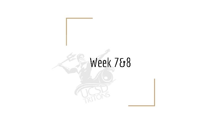 Week 7&8 