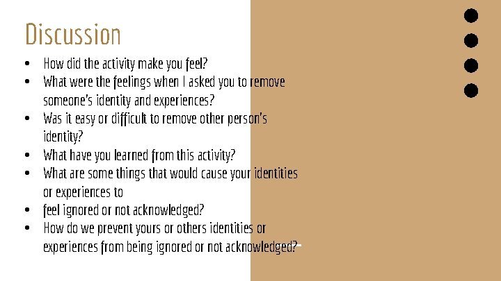 Discussion • How did the activity make you feel? • What were the feelings