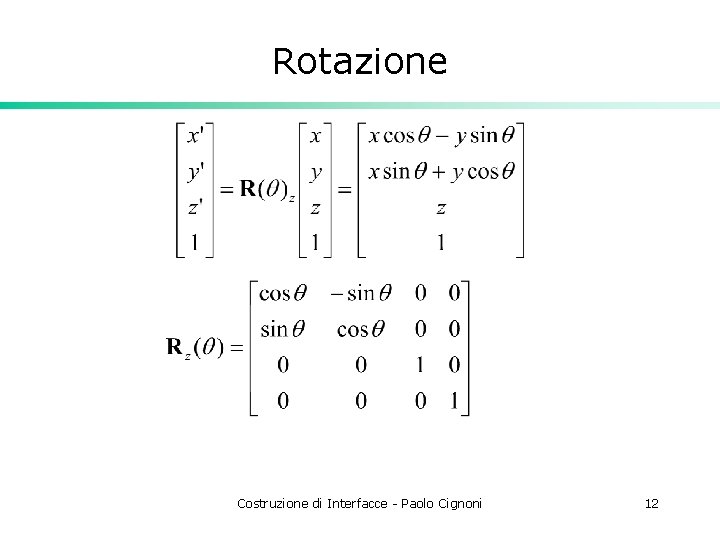 Rotazione Costruzione di Interfacce - Paolo Cignoni 12 