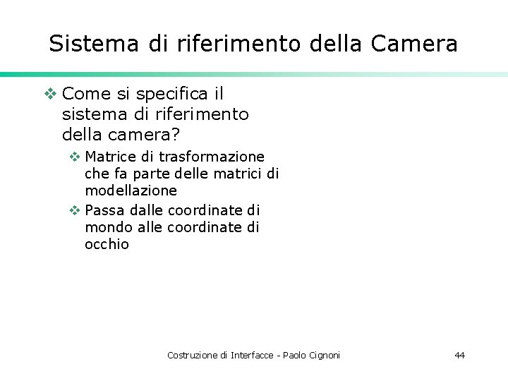 Sistema di riferimento della Camera v Come si specifica il sistema di riferimento della