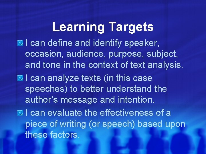 Learning Targets I can define and identify speaker, occasion, audience, purpose, subject, and tone