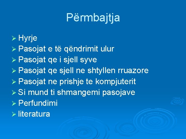 Përmbajtja Ø Hyrje Ø Pasojat e të qëndrimit ulur Ø Pasojat qe i sjell