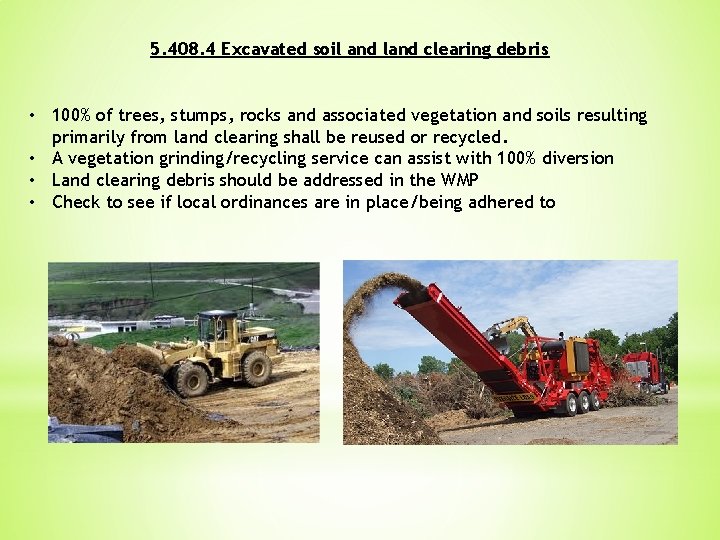 5. 408. 4 Excavated soil and land clearing debris • 100% of trees, stumps,