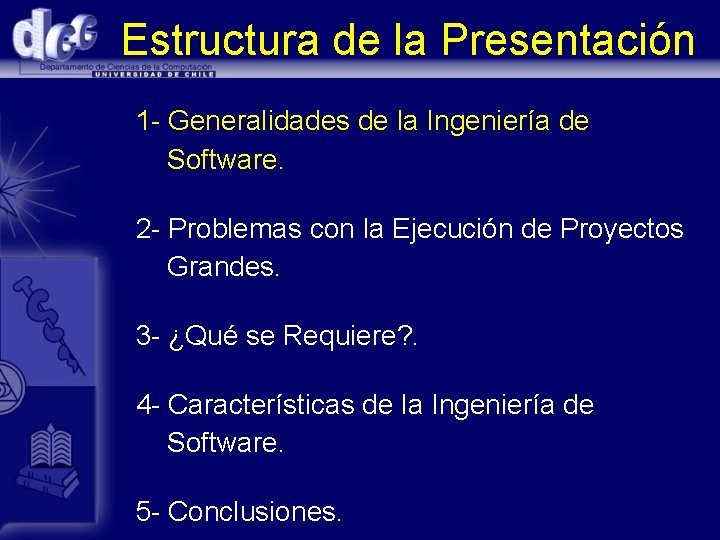 Estructura de la Presentación 1 - Generalidades de la Ingeniería de Software. 2 -