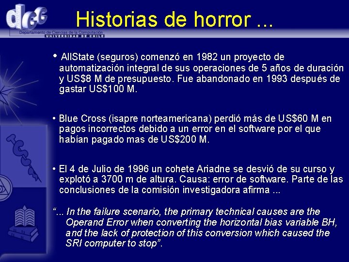 Historias de horror. . . • All. State (seguros) comenzó en 1982 un proyecto