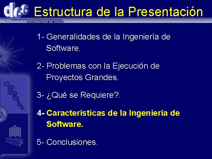 Estructura de la Presentación 1 - Generalidades de la Ingeniería de Software. 2 -