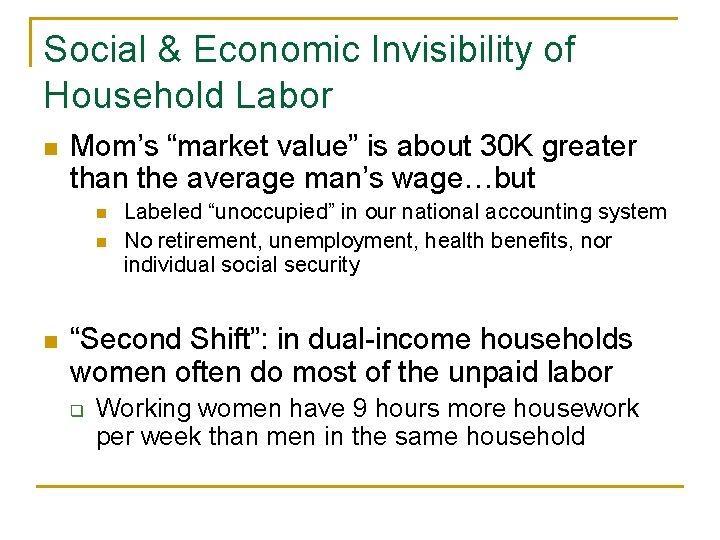 Social & Economic Invisibility of Household Labor n Mom’s “market value” is about 30