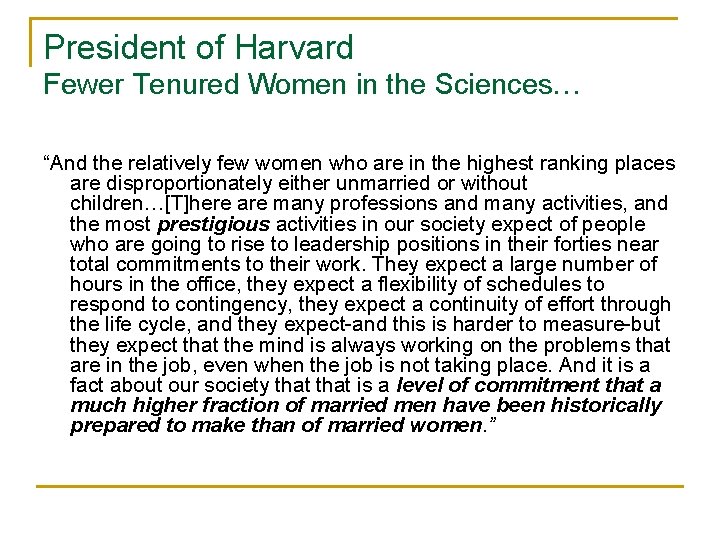 President of Harvard Fewer Tenured Women in the Sciences… “And the relatively few women