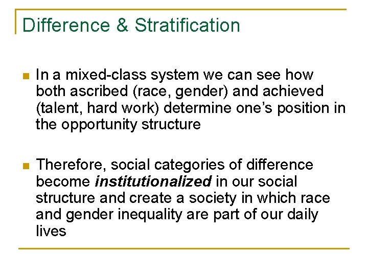 Difference & Stratification n In a mixed-class system we can see how both ascribed