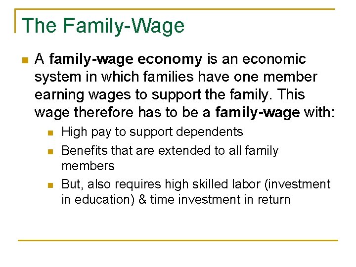 The Family-Wage n A family-wage economy is an economic system in which families have