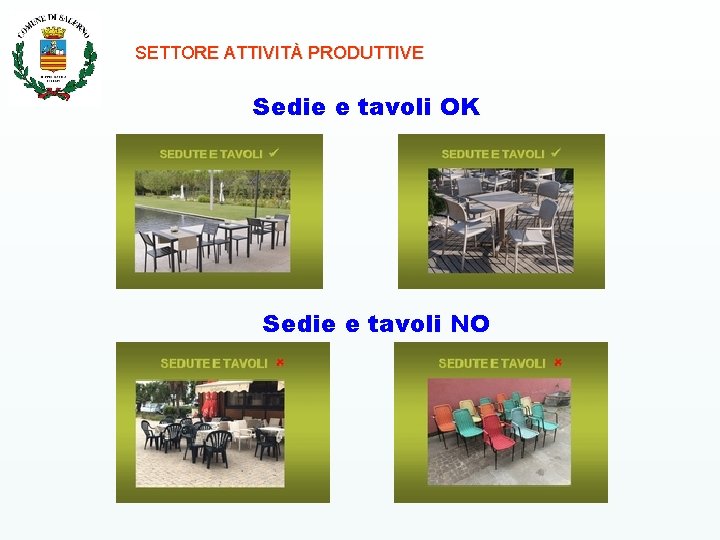 SETTORE ATTIVITÀ PRODUTTIVE Sedie e tavoli OK Sedie e tavoli NO 