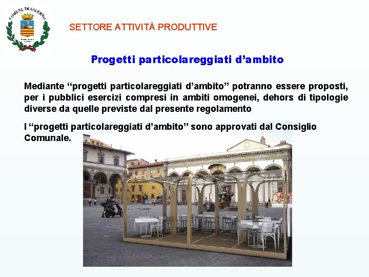 SETTORE ATTIVITÀ PRODUTTIVE Progetti particolareggiati d’ambito Mediante “progetti particolareggiati d’ambito” potranno essere proposti, per