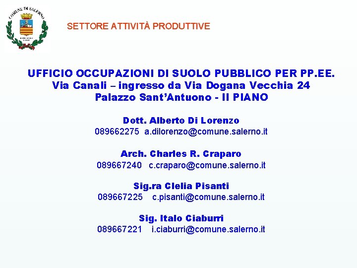 SETTORE ATTIVITÀ PRODUTTIVE UFFICIO OCCUPAZIONI DI SUOLO PUBBLICO PER PP. EE. Via Canali –