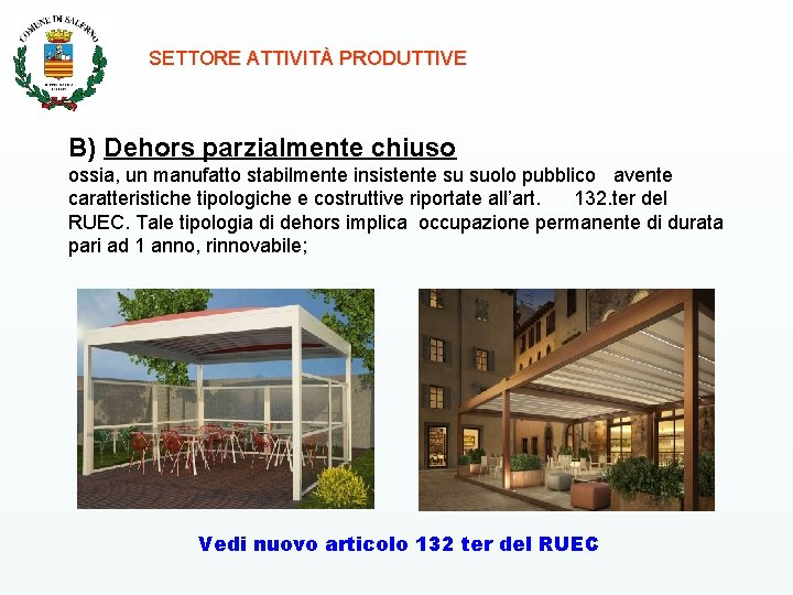 SETTORE ATTIVITÀ PRODUTTIVE B) Dehors parzialmente chiuso ossia, un manufatto stabilmente insistente su suolo