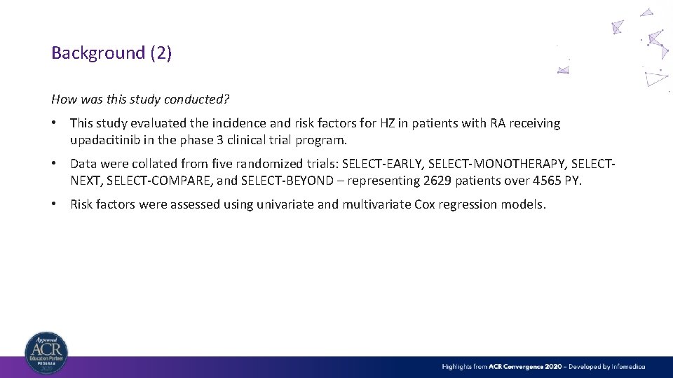 Background (2) How was this study conducted? • This study evaluated the incidence and