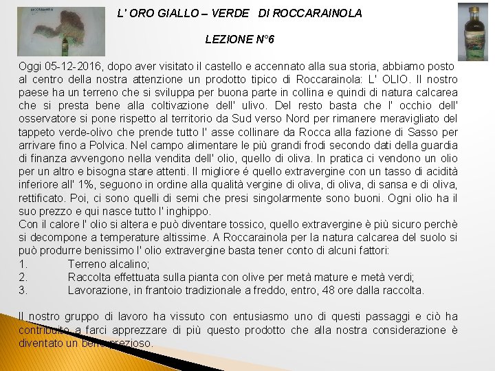 L' ORO GIALLO – VERDE DI ROCCARAINOLA LEZIONE N° 6 Oggi 05 -12 -2016,