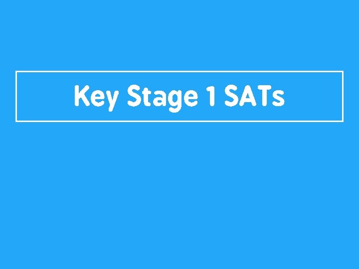 Key Stage 1 SATs 