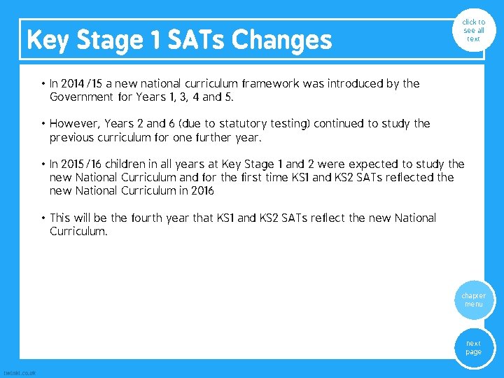 Key Stage 1 SATs Changes click to see all text • In 2014/15 a