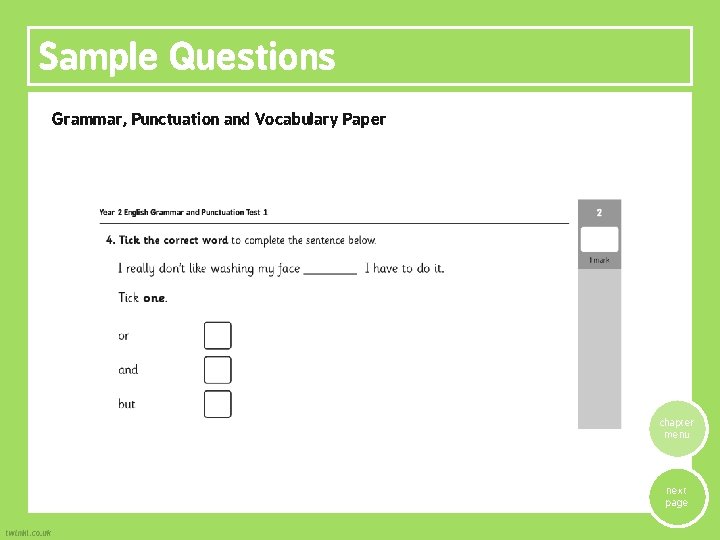 Sample Questions Grammar, Punctuation and Vocabulary Paper chapter menu next page 