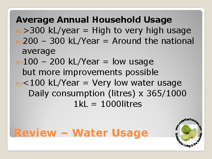 Average Annual Household Usage >300 k. L/year = High to very high usage 200