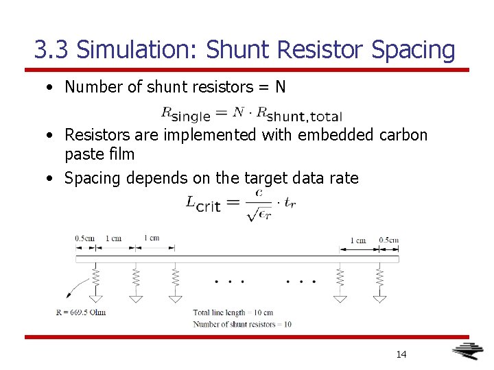 3. 3 Simulation: Shunt Resistor Spacing • Number of shunt resistors = N •