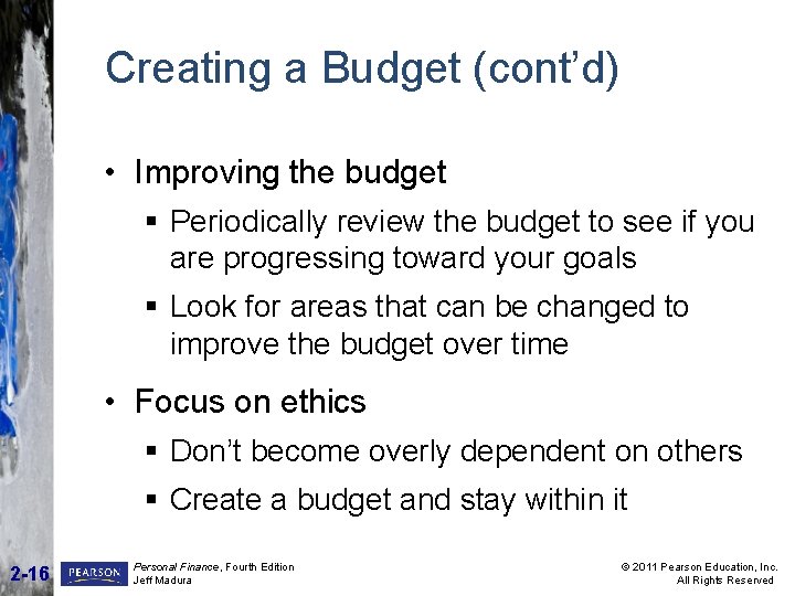 Creating a Budget (cont’d) • Improving the budget § Periodically review the budget to Creating a Budget (cont’d) • Improving the budget § Periodically review the budget to