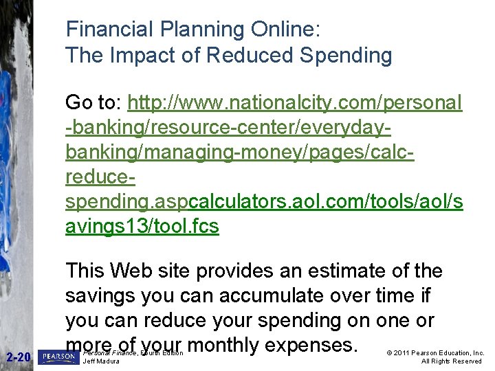 Financial Planning Online: The Impact of Reduced Spending Go to: http: //www. nationalcity. com/personal Financial Planning Online: The Impact of Reduced Spending Go to: http: //www. nationalcity. com/personal