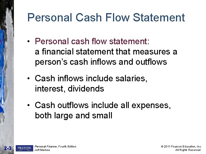 Personal Cash Flow Statement • Personal cash flow statement: a financial statement that measures Personal Cash Flow Statement • Personal cash flow statement: a financial statement that measures