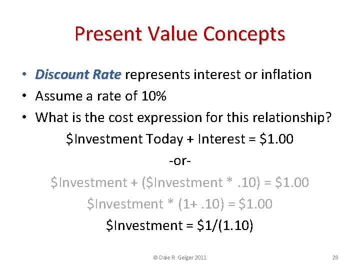 Present Value Concepts • Discount Rate represents interest or inflation • Assume a rate