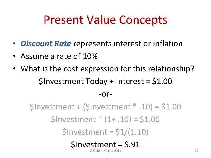 Present Value Concepts • Discount Rate represents interest or inflation • Assume a rate