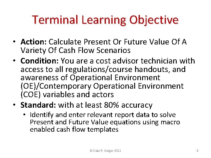 Terminal Learning Objective • Action: Calculate Present Or Future Value Of A Variety Of