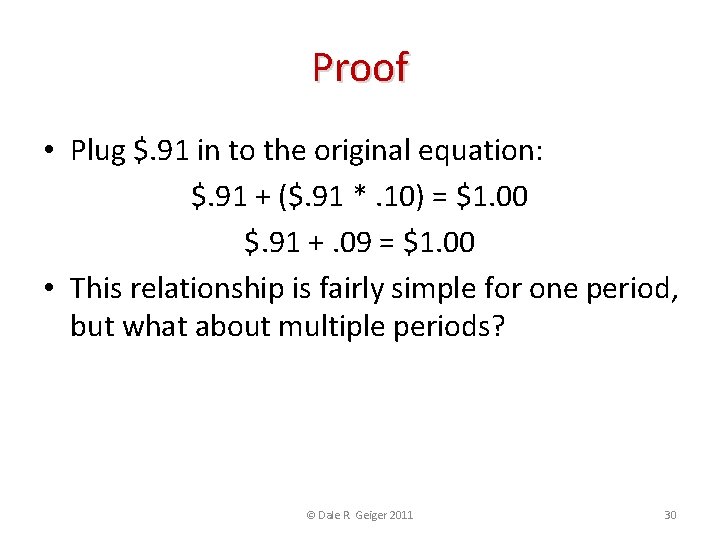 Proof • Plug $. 91 in to the original equation: $. 91 + ($.