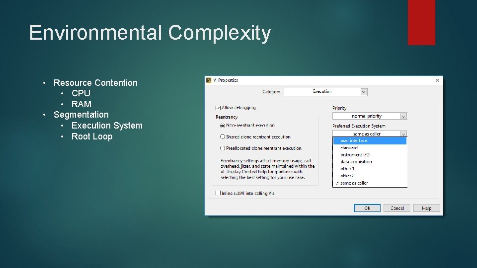 Environmental Complexity • Resource Contention • CPU • RAM • Segmentation • Execution System