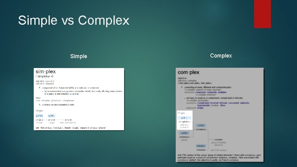 Simple vs Complex Simple Complex 