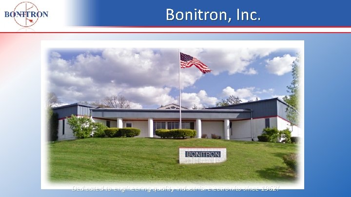 Bonitron, Inc. Dedicated to engineering quality industrial electronics since 1962! 