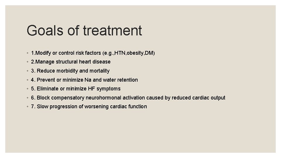 Goals of treatment ◦ 1. Modify or control risk factors (e. g. , HTN,